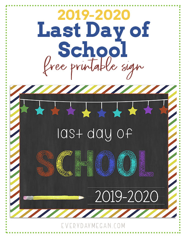 Last Day of School Printable Sign! Download for free and document this historical year of quarantine, social distancing and distance learning. #lastday #photoprop #chalkboardsign