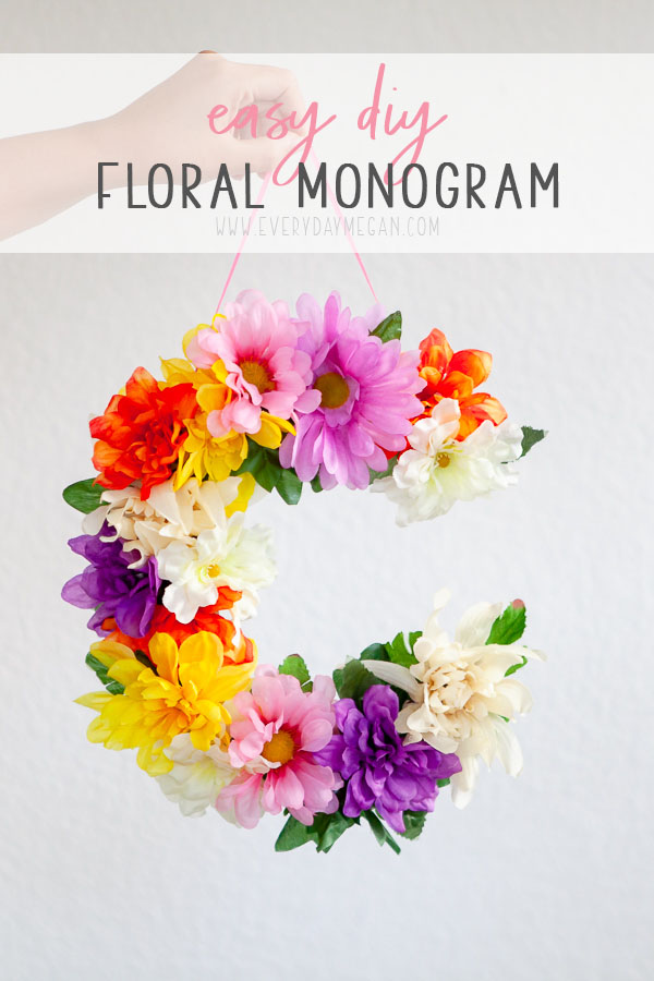 DIY Floral Monogram Letter. Easy and inexpensive. Find the tutorial at everydaymegan.com!